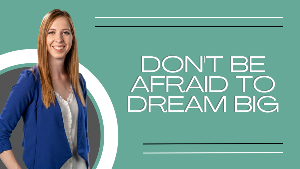 dream big