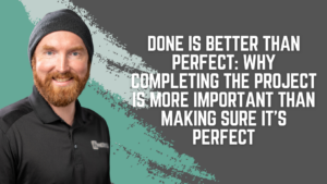 done is better than perfect