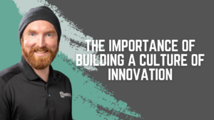 building a culture of innovation