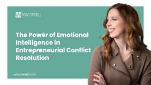 The Power of Emotional Intelligence in Entrepreneurial Conflict Resolution