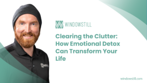 Clearing the Clutter: How Emotional Detox Can Transform Your Life