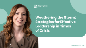 Weathering the Storm: Strategies for Effective Leadership in Times of Crisis