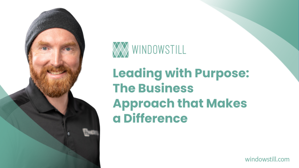 Leading with Purpose: The Business Approach that Makes a Difference